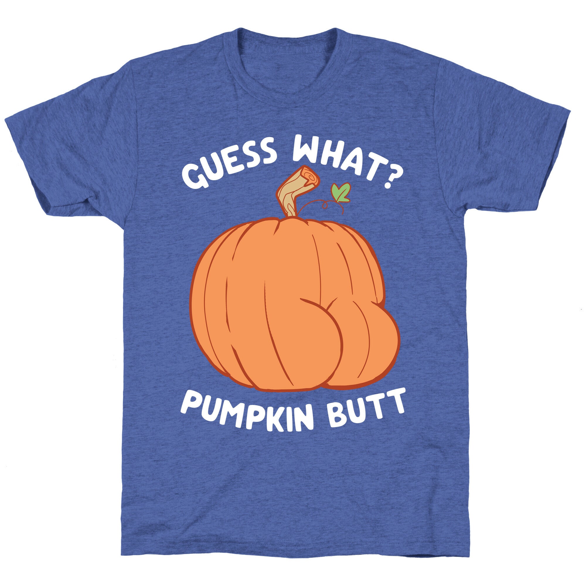 Guess What? Pumpkin Butt Unisex Triblend Tee